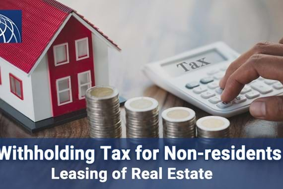 Withholding Tax for the leasing of real estate owned by Non-residents